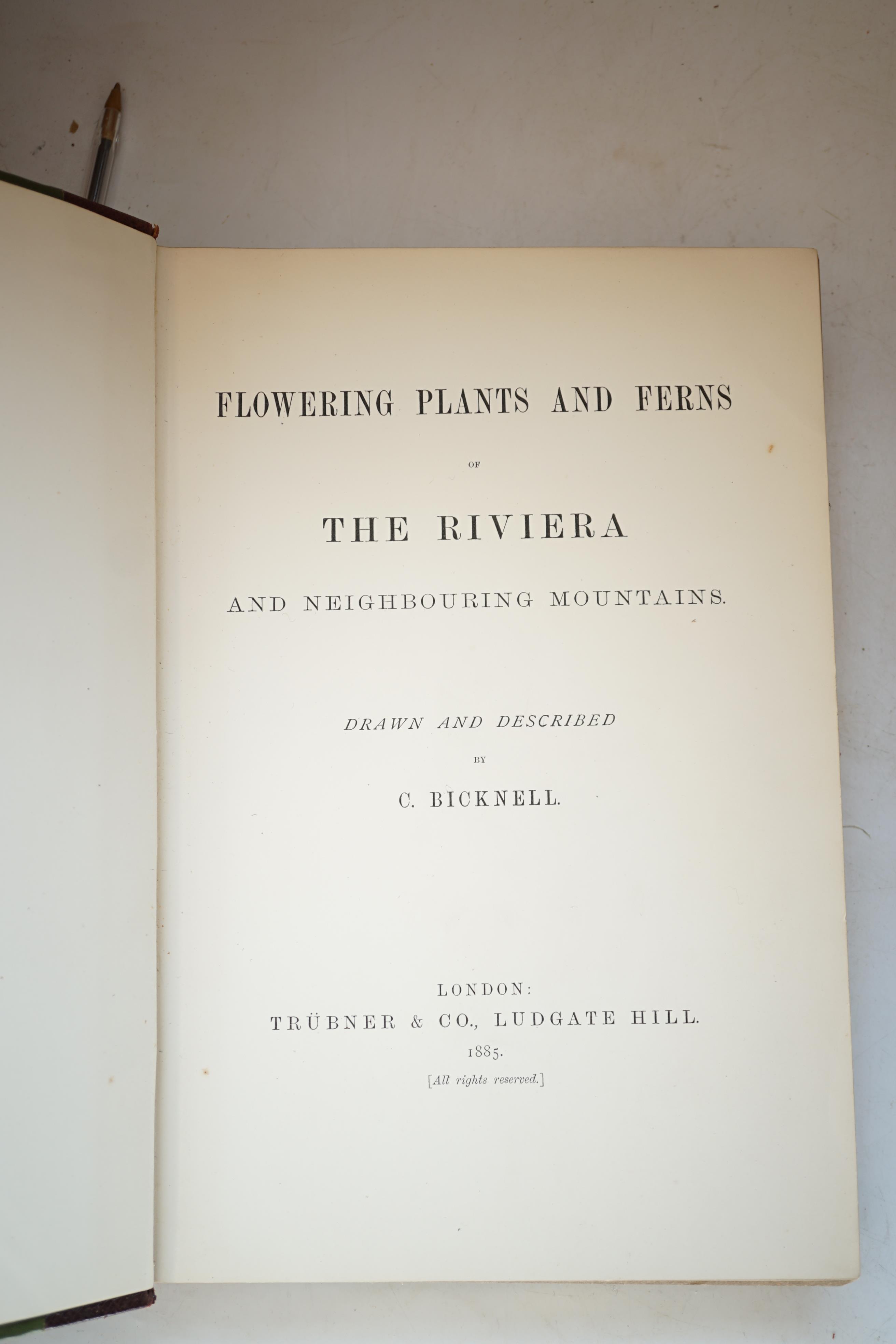 Bicknell, Clarence - Flowering Plants & Ferns of the Riviera & Neighbouring Mountains, 4to, quarter maroon morocco, 82 colour plates, Trubner & Co., London, 1885, together with Moggridge, J. Traherne - Contributions to t